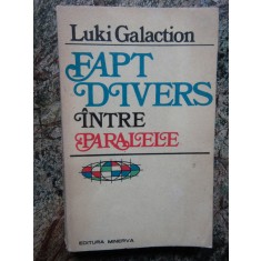 LUKI GALACTION - FAPT DIVERS INTRE PARALELE