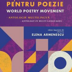 Miscarea mondiala pentru poezie. World Poetry Movement - Elena Armenescu