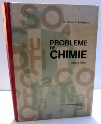 PROBLEME DE CHIMIE PENTRU LICEE de D. TANASE P. PADAREANU , 1973 foto