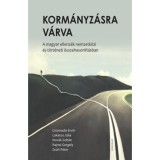 Korm&aacute;nyz&aacute;sra v&aacute;rva - A magyar ellenz&eacute;k nemzetk&ouml;zi &eacute;s t&ouml;rt&eacute;neti &ouml;sszehasonl&iacute;t&aacute;sban - Lakatos J&uacute;lia