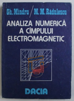 ANALIZA NUMERICA A CAMPULUI ELECTROMAGNETIC de GH. MANDRU si M.M. RADULESCU , 1986 foto