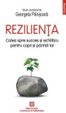 Carte Reziliența Georgeta P&acirc;nișoară, Dezvoltare Personală, Copertă Brosată, Editura Polirom