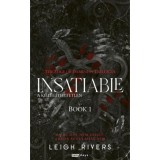 Insatiable - A kiel&eacute;g&iacute;thetetlen - (K&uuml;l&ouml;nleges kiad&aacute;s) - Leigh Rivers