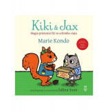 Kiki și Jax. Magia prieteniei &icirc;ți va schimba viața - Paperback brosat - Marie Kondo - Pandora M