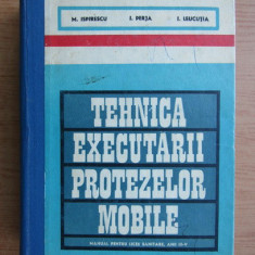 Mihai Ispirescu - Tehnica executarii protezelor mobile (1977, editie cartonata)