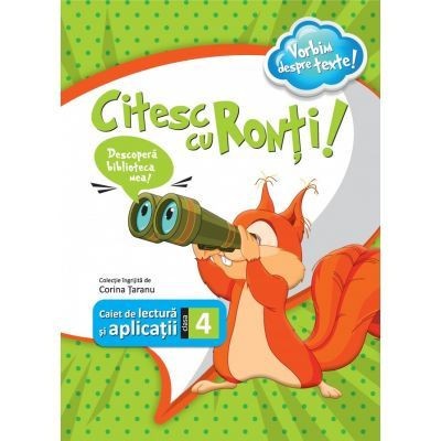 Citesc cu Ronti - caiet de lectura si aplicatii pentru clasa a IV-a