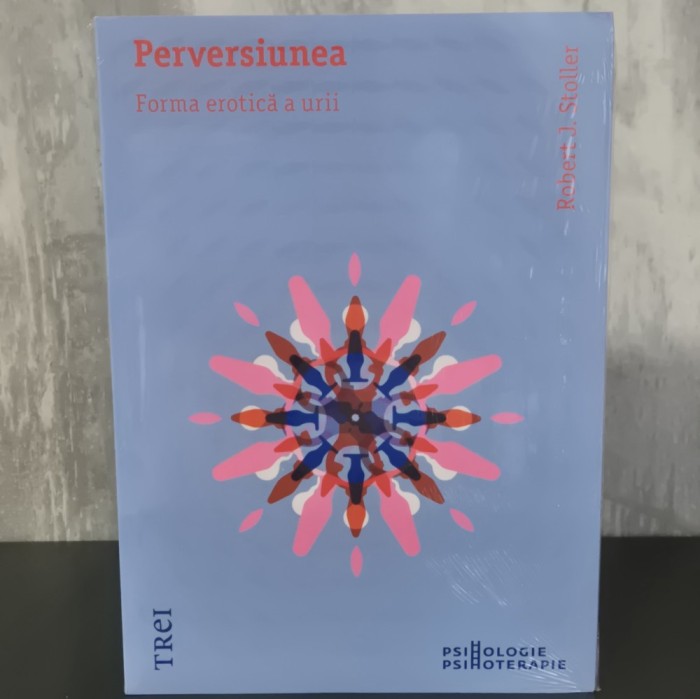 Perversiunea, Forma Erotica a Urii - Robert J. Stoller