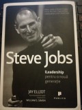 Steve Jobs iLidership pentru o noua generatie, JAY ELLIOT, WILIAM S. SIMON, 2011