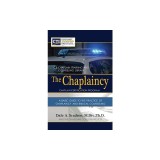 The Chaplaincy Certification Program: A Basic Guide To The Practice Of Chaplaincy And Basic Biblical Counseling: Certificate of Basic Chaplain Ministr