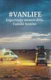 VANLIFE. Experiente Memorabile. Familii Fericite - Carte Noua/Anticariat