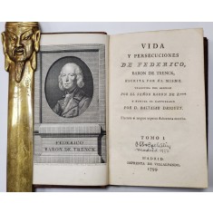 VIDA Y PERSECUCIONES DE FEDERICO, BARON DE TRENCK ESCRITA PER EL MISMO par D. BALTASAR DRUGUET, TOM I - MADRID, 1799