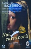 Carte Noi Carnivorii - Agustina Bazterrica | Roman Literatura Straina, Editura Pandora M, 2023, Brosata