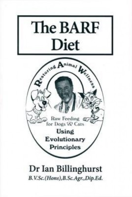 The Barf Diet: Raw Feeding for Dogs and Cats Using Evolutionary Principles foto
