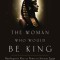 The Woman Who Would Be King: Hatshepsut&#039;s Rise to Power in Ancient Egypt