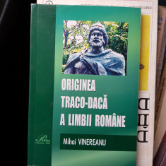 ORIGINEA TRACO - DACA A LIMBII ROMANE de MIHAI VINEREANU , Chisinau 2002 foto