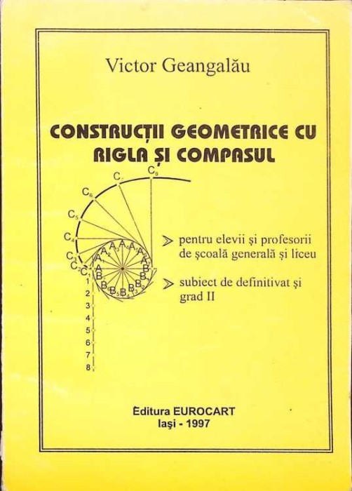 CONSTRUCTII GEOMETRICE CU RIGLA SI COMPASUL-VICTOR GEANGALAU-274978