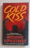 Sărutul de gheață (Cold Kiss) - Roxanne Longstreet