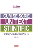 Cum se scrie un text ştiinţific. Disciplinele umaniste - Editura Polirom