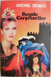 Regele cersetorilor &ndash; Michel Zevaco