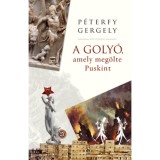 A goly&oacute;, amely meg&ouml;lte Puskint - P&eacute;terfy Gergely