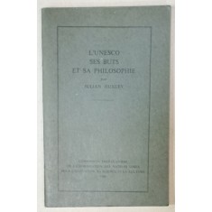L &#039;UNESCO SES BUTS ET SA PHILOSOPHIE par JULIAN HUXLEY , 1946