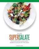 Cumpara ieftin Supersalate. 260 de salate perfecte pentru pr&acirc;nz, pregătite &icirc;n mai puțin de 20 de minute