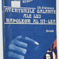 Aventurile galante ale lui Napoleon al 3-lea - Gh. Bratescu