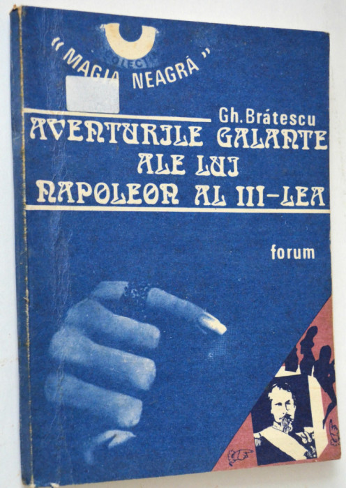 Aventurile galante ale lui Napoleon al 3-lea - Gh. Bratescu