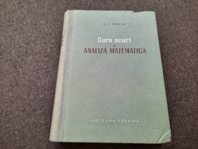 CURS SCURT DE ANALIZA MATEMATICA A I HINCIN RF20/3 foto