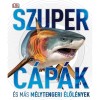 Szuperc&aacute;p&aacute;k &ndash; &eacute;s m&aacute;s m&eacute;lytengeri &eacute;lől&eacute;nyek!