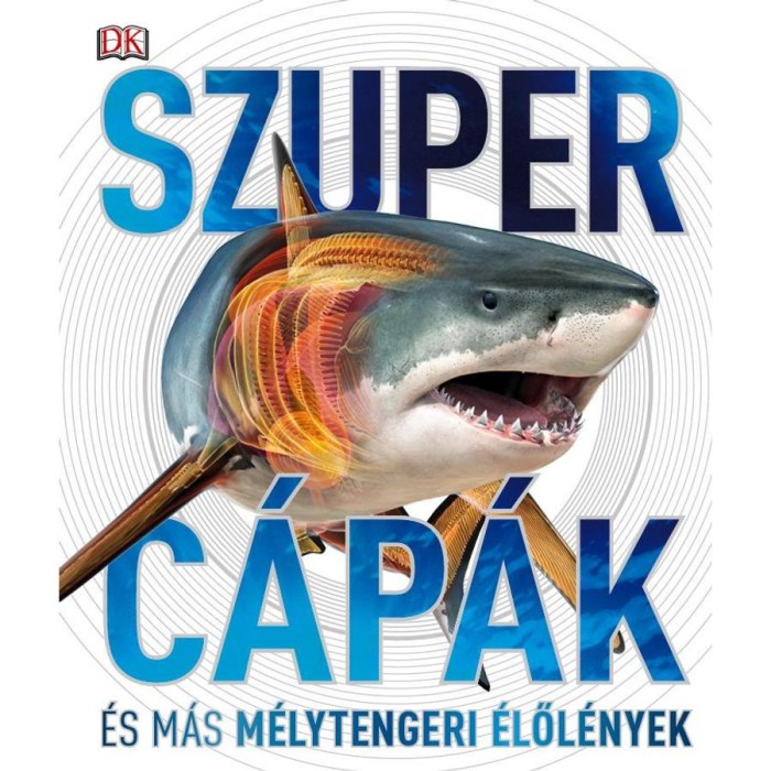 Szuperc&aacute;p&aacute;k &ndash; &eacute;s m&aacute;s m&eacute;lytengeri &eacute;lől&eacute;nyek!