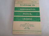 PROBLEME DE MATEMATICA, FIZICA, CHIMIE - Vasile Chiriac, Mihai Chiriac, Danut