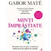 Minti Imprastiate: Tulburarea de Deficit de Atentie - Gabor Mate, Curtea Veche Publishing, Dezvoltare Personala