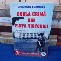 GHEORGHE SURDESCU - DUBLA CRIMA DIN PIATA VICTORIEI , 1996