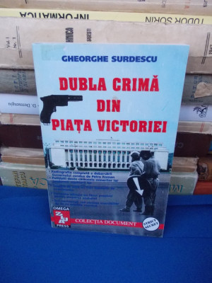 GHEORGHE SURDESCU - DUBLA CRIMA DIN PIATA VICTORIEI , 1996 foto