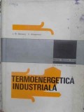 Termoenergetica Industriala - I.D. Stancescu, V. Athanasovici, Ed. Tehnica 1978, Carte Tehnica Constructii, 412 pagini