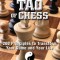 The Tao of Chess: 200 Principles to Transform Your Game and Your Life