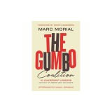The Gumbo Coalition: 10 Leadership Lessons That Help You Inspire, Unite, and Achieve