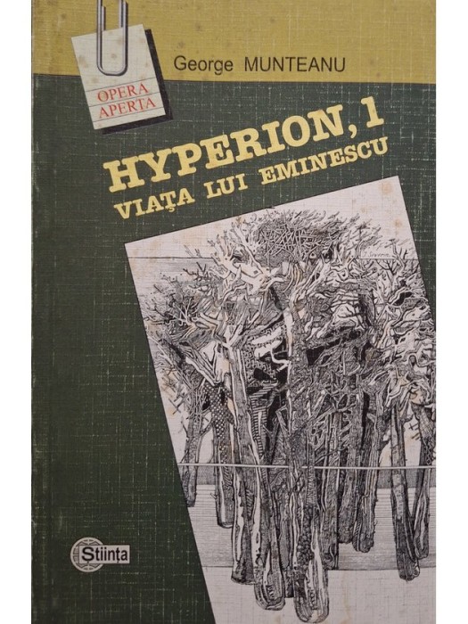 George Munteanu - Hyperion, I - Viata lui Eminescu (Editia: 2002 ...