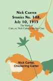Nick Carter Stories No. 148, July 10, 1915; The Mark of Cain; or, Nick Carter&#039;s Air-line Case