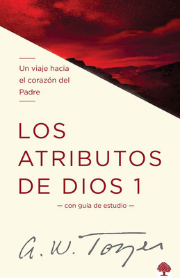 Los Atributos de Dios - Volumen, Uno: Un Viaje Hacia el Corazon del Padre = The Attributes of God - Vol. 1 foto