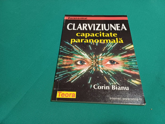 CLARIVIZIUEA CAPACITATE PARANORMALĂ / CORIN BIANU / 1999 *
