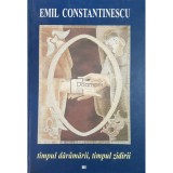 Emil Constantinescu - Timpul daramarii, timpul zidirii, vol. 3 (Editia: 2002)