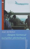Despre farmecul lucrurilor plictisitoare - Alain de Botton