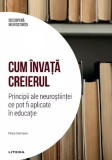 Descopera Neurostiinta. Cum invata creierul - Mara Dierssen - Editura Litera