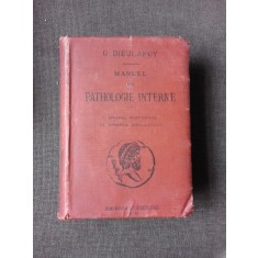MANUEL DE PHATOLOGIE INTERNE - G. DIEULAFOY VOL.I (CARTE IN LIMBA FRANCEZA)