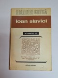 Ioan Slavici &ndash; Ant., pref., tabel cronologic și bibl. C. Mohanu, Ed. Eminescu, 1977