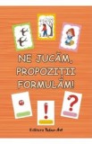 Ne jucam, propozitii formulam! - Daniela Dosa