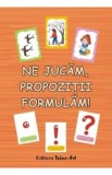 Ne jucam, propozitii formulam! - Daniela Dosa