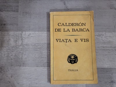 Viata e vis de Calderon de la Barca foto